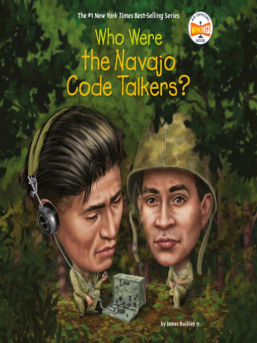 Title details for Who Were the Navajo Code Talkers? by James Buckley, Jr. - Available